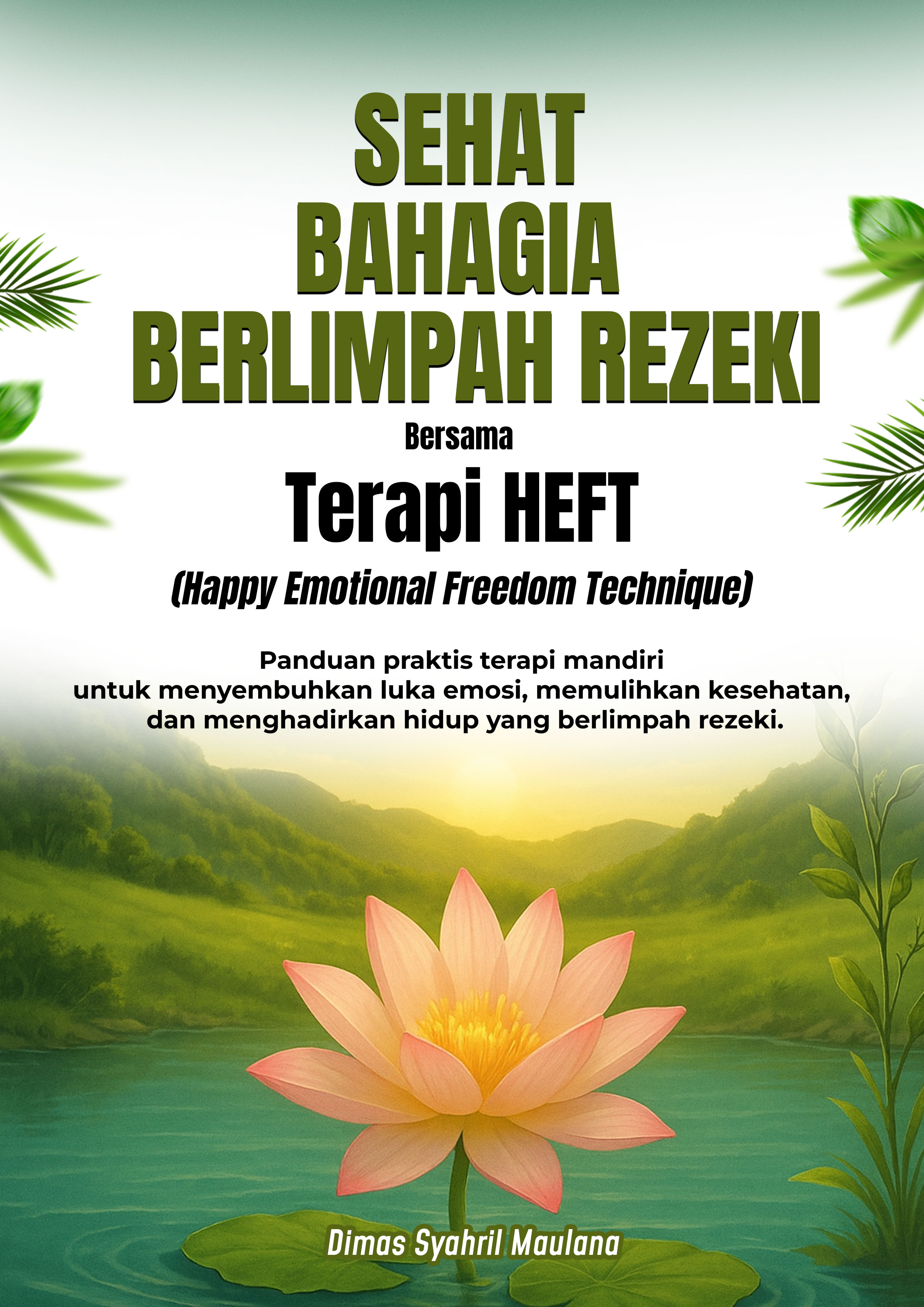 Buku HEFT (Sehat, bahagia dan berlimpah rezeki bersama Terapi HEFT)